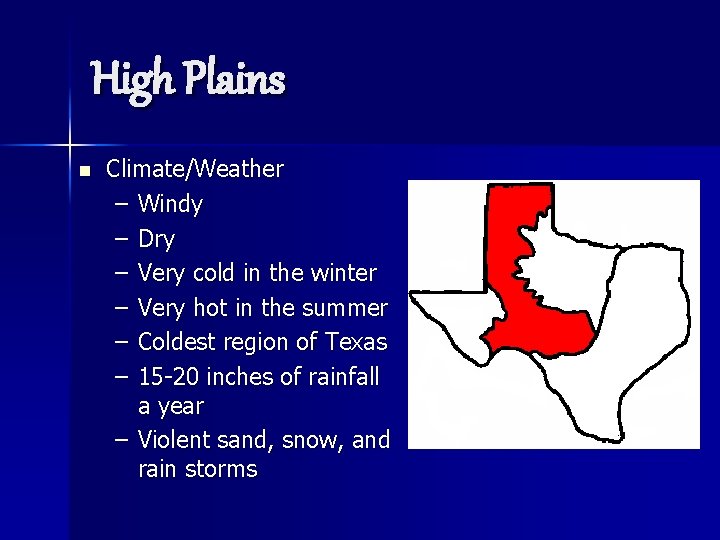 High Plains n Climate/Weather – Windy – Dry – Very cold in the winter