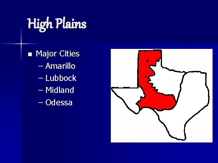 High Plains n Major Cities – Amarillo – Lubbock – Midland – Odessa 