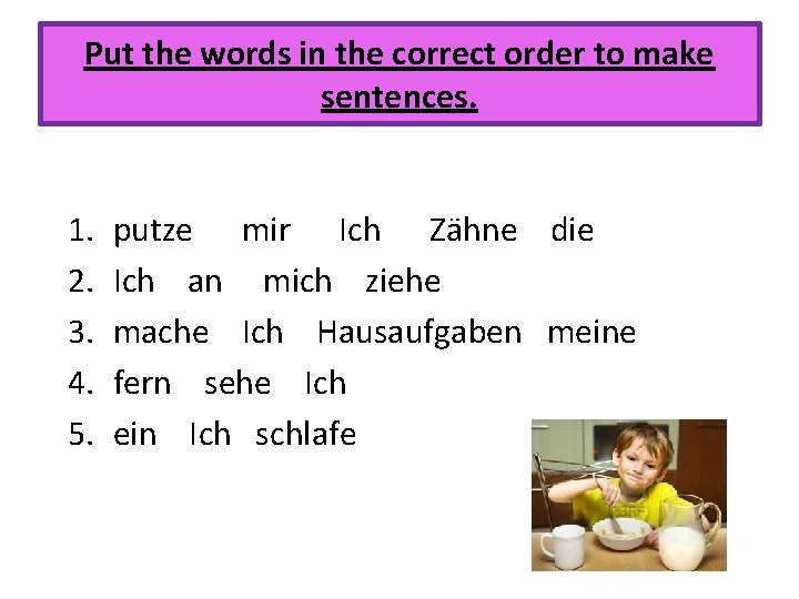 Put the words in the correct order to make sentences. 1. 2. 3. 4.