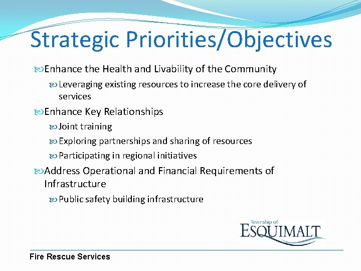 Strategic Priorities/Objectives Enhance the Health and Livability of the Community Leveraging existing resources to