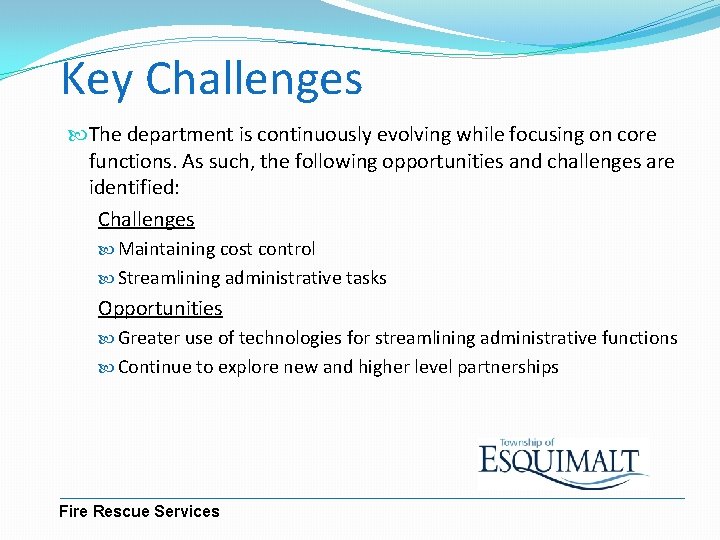 Key Challenges The department is continuously evolving while focusing on core functions. As such,