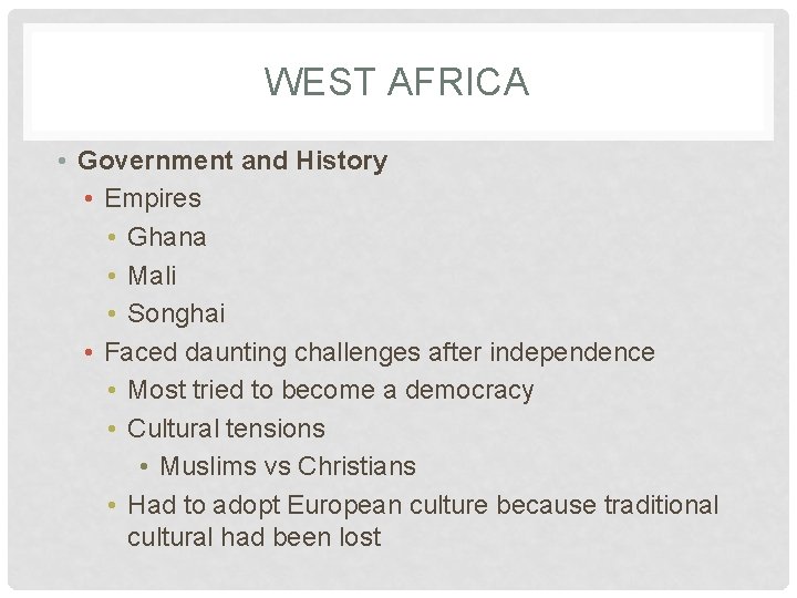 WEST AFRICA • Government and History • Empires • Ghana • Mali • Songhai
