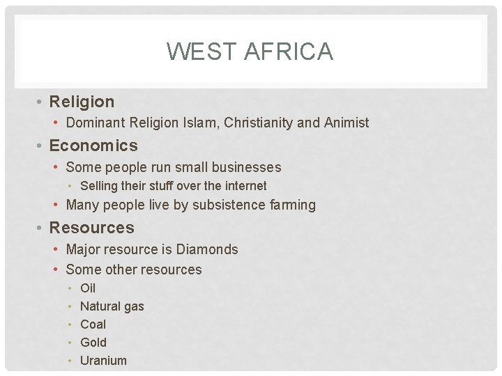 WEST AFRICA • Religion • Dominant Religion Islam, Christianity and Animist • Economics •
