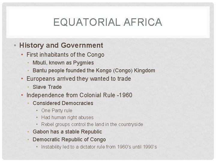 EQUATORIAL AFRICA • History and Government • First inhabitants of the Congo • Mbuti,