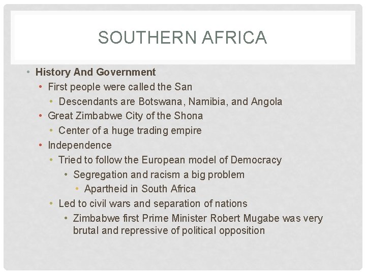 SOUTHERN AFRICA • History And Government • First people were called the San •