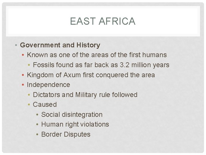 EAST AFRICA • Government and History • Known as one of the areas of