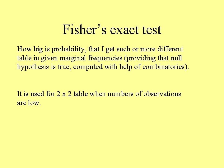 Fisher’s exact test How big is probability, that I get such or more different