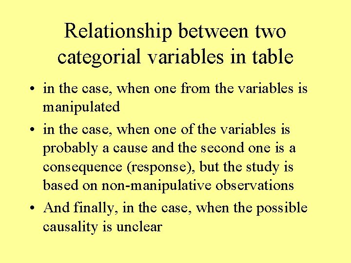 Relationship between two categorial variables in table • in the case, when one from