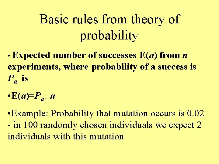 Basic rules from theory of probability • Expected number of successes E(a) from n