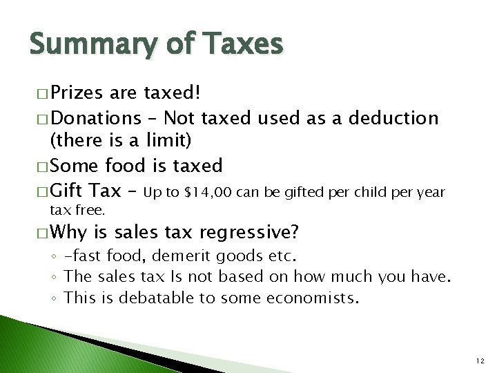 Summary of Taxes � Prizes are taxed! � Donations – Not taxed used as