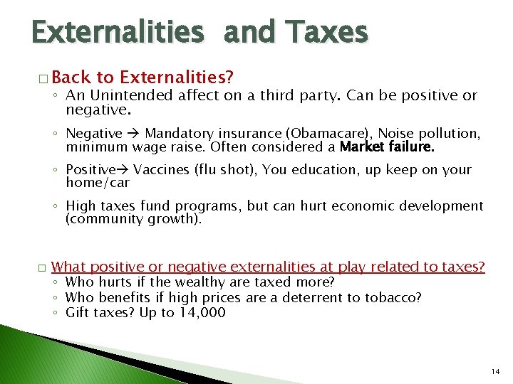 Externalities and Taxes � Back to Externalities? ◦ An Unintended affect on a third