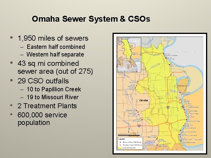 Omaha Sewer System & CSOs • • • 1, 950 miles of sewers –