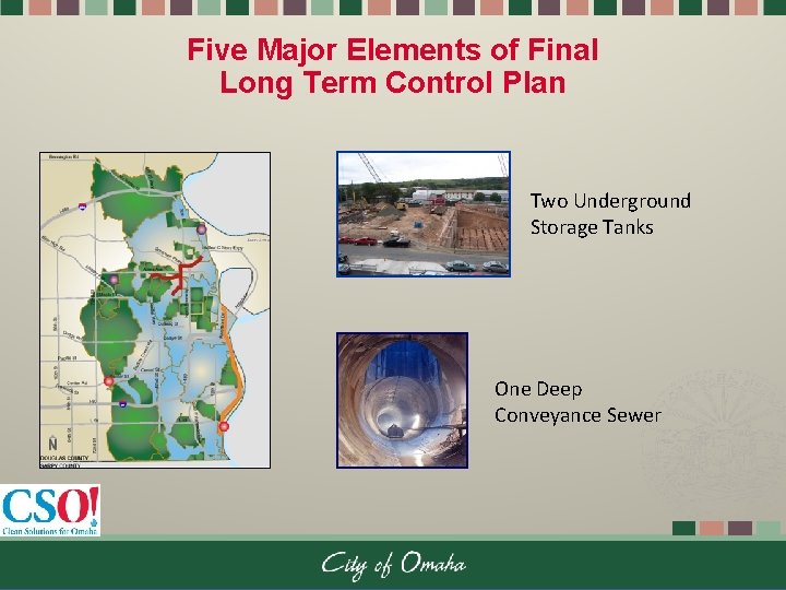 Five Major Elements of Final Long Term Control Plan Two Underground Storage Tanks One