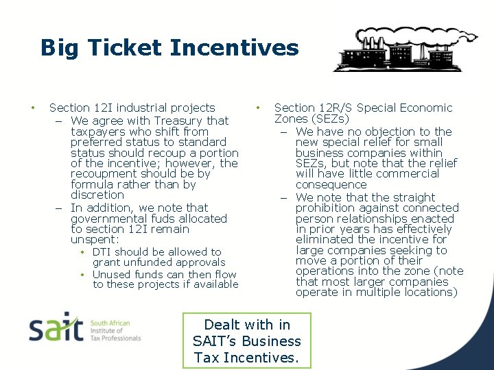 Big Ticket Incentives • Section 12 I industrial projects – We agree with Treasury