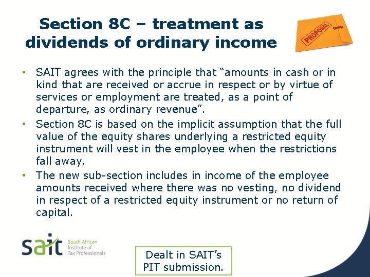 Section 8 C – treatment as dividends of ordinary income • SAIT agrees with