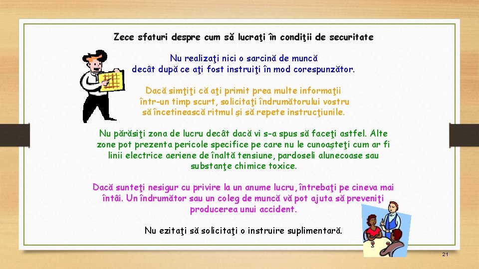 Zece sfaturi despre cum să lucraţi în condiţii de securitate Nu realizaţi nici o