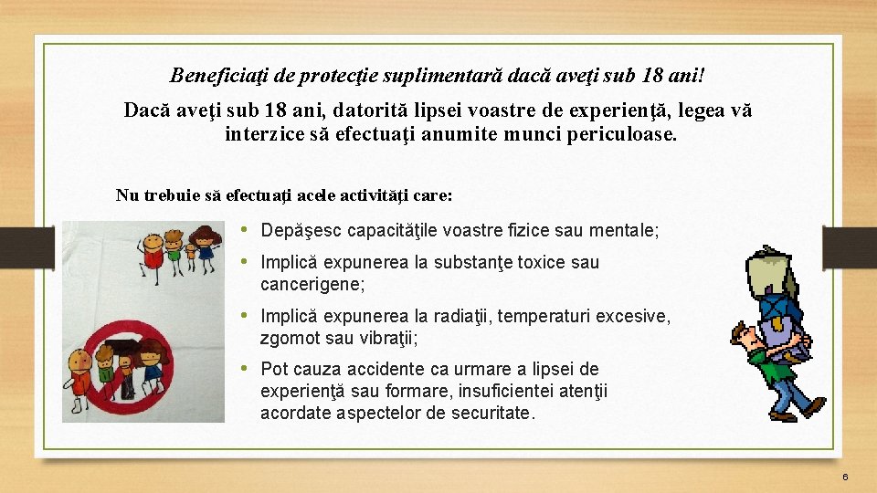 Beneficiaţi de protecţie suplimentară dacă aveţi sub 18 ani! Dacă aveţi sub 18 ani,