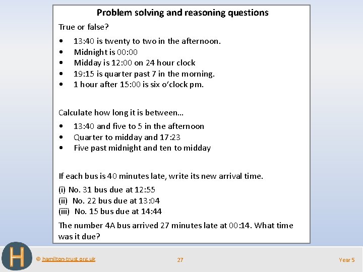 Problem solving and reasoning questions True or false? • • • 13: 40 is