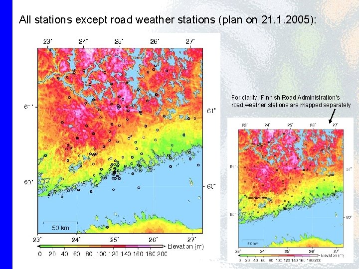All stations except road weather stations (plan on 21. 1. 2005): For clarity, Finnish