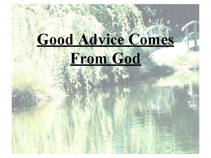 Good Advice Comes From God 