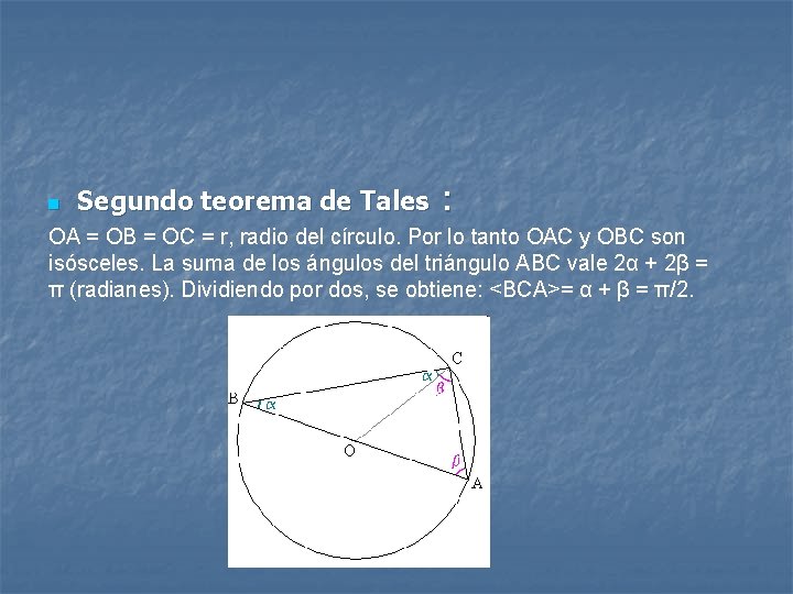 n Segundo teorema de Tales : OA = OB = OC = r, radio