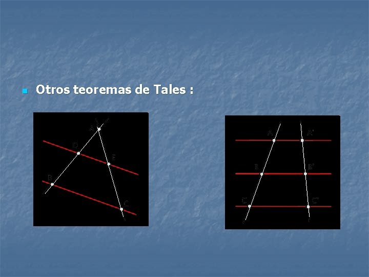n Otros teoremas de Tales : 