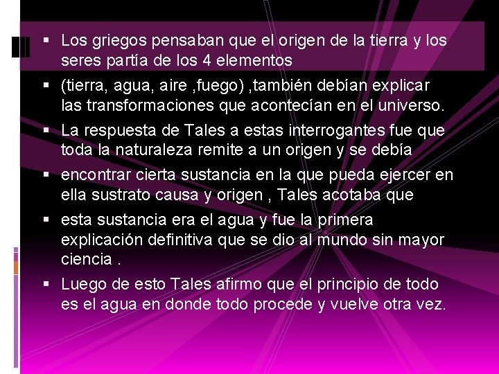  Los griegos pensaban que el origen de la tierra y los seres partía