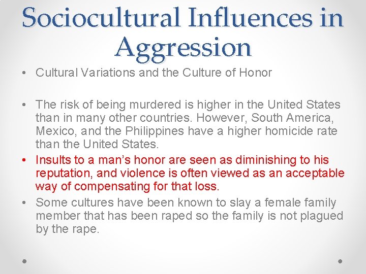 Sociocultural Influences in Aggression • Cultural Variations and the Culture of Honor • The