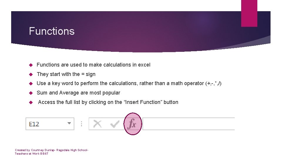 Functions are used to make calculations in excel They start with the = sign