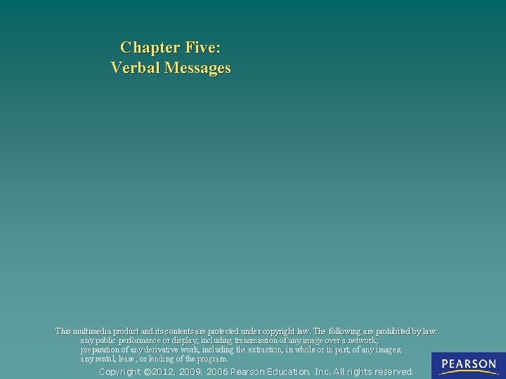 Chapter Five: Verbal Messages This multimedia product and its contents are protected under copyright