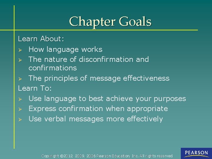 Chapter Goals Learn About: Ø How language works Ø The nature of disconfirmation and