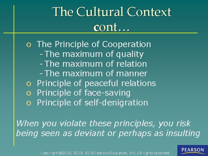 The Cultural Context cont… o The Principle of Cooperation - The maximum of quality