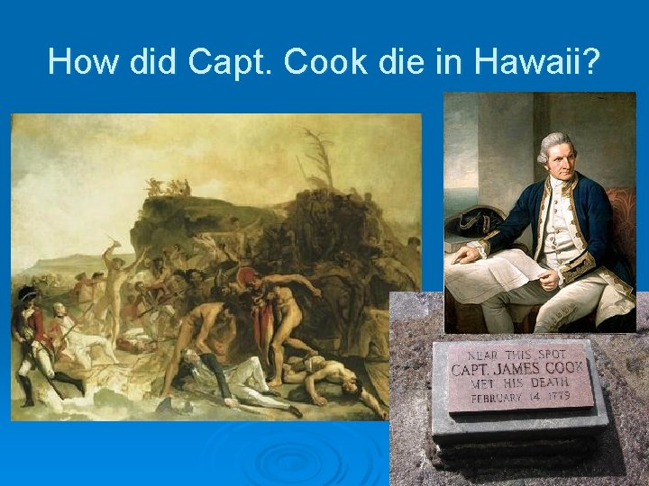 How did Capt. Cook die in Hawaii? 