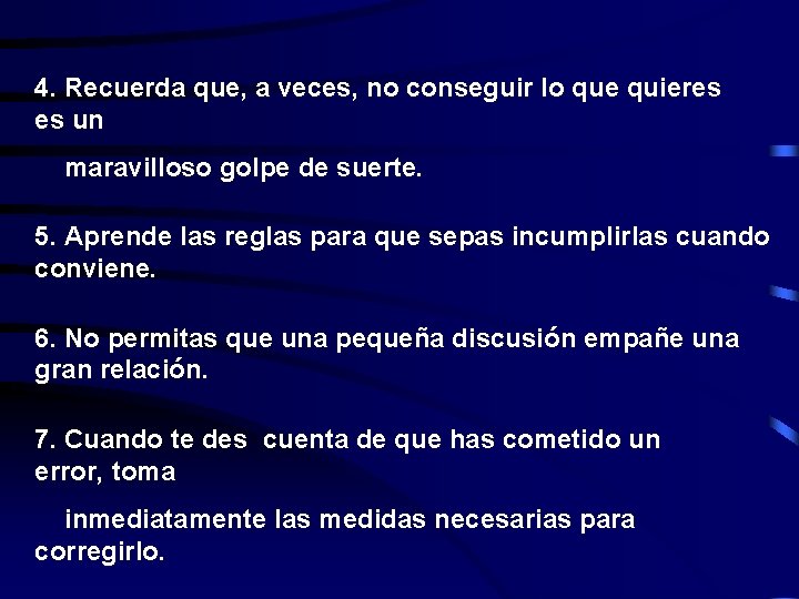 4. Recuerda que, a veces, no conseguir lo que quieres es un maravilloso golpe