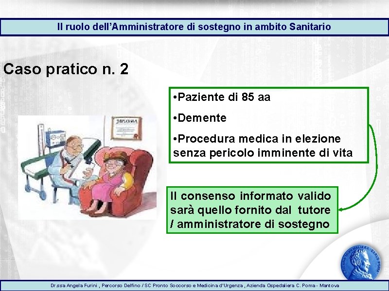 Il ruolo dell’Amministratore di sostegno in ambito Sanitario Caso pratico n. 2 • Paziente