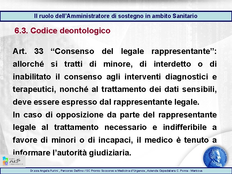 Il ruolo dell’Amministratore di sostegno in ambito Sanitario 6. 3. Codice deontologico Art. 33