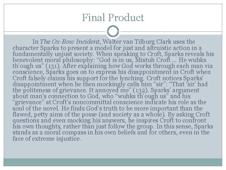 Final Product In The Ox-Bow Incident, Walter van Tilburg Clark uses the character Sparks