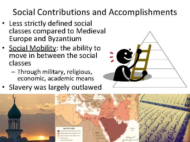 Social Contributions and Accomplishments • Less strictly defined social classes compared to Medieval Europe