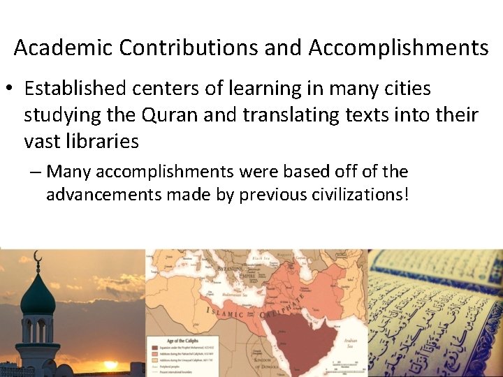 Academic Contributions and Accomplishments • Established centers of learning in many cities studying the