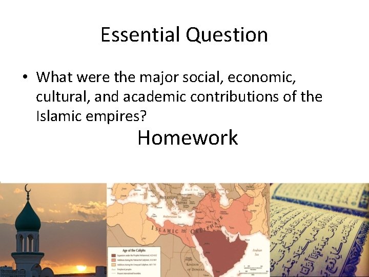 Essential Question • What were the major social, economic, cultural, and academic contributions of