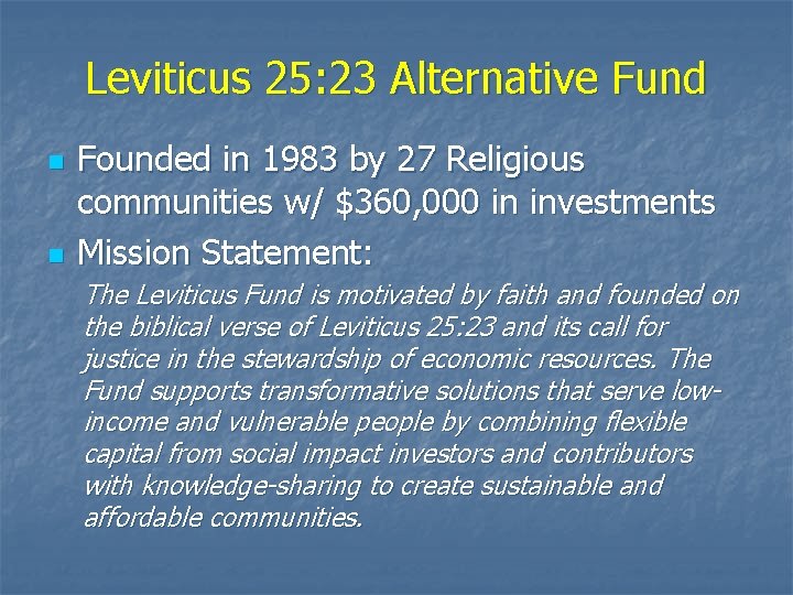 Leviticus 25: 23 Alternative Fund n n Founded in 1983 by 27 Religious communities