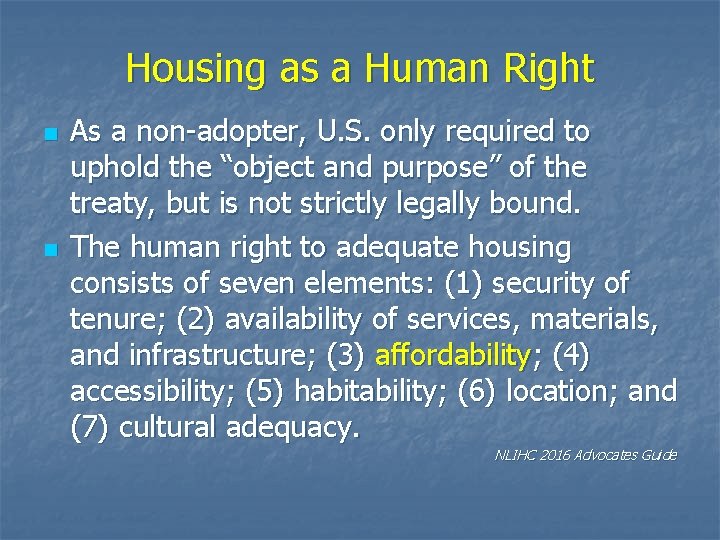 Housing as a Human Right n n As a non-adopter, U. S. only required