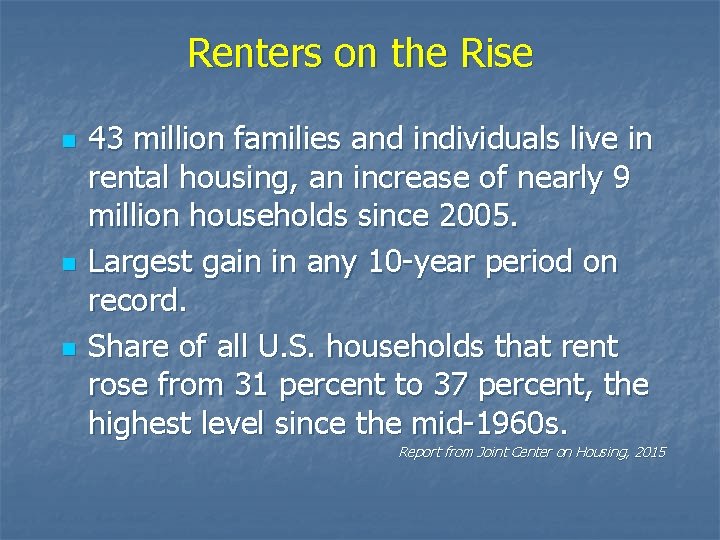 Renters on the Rise n n n 43 million families and individuals live in