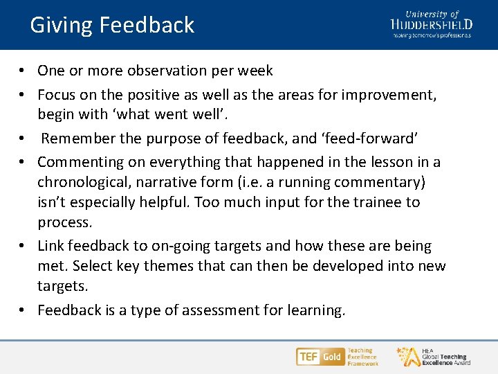 Giving Feedback • One or more observation per week • Focus on the positive