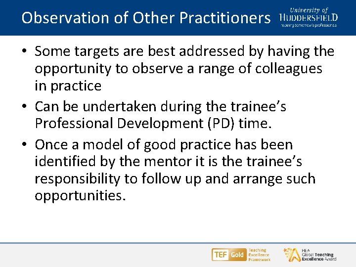 Observation of Other Practitioners • Some targets are best addressed by having the opportunity