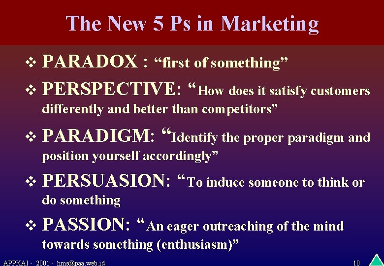 The New 5 Ps in Marketing PARADOX : “first of something” v PERSPECTIVE: “How