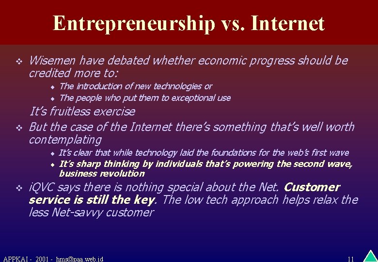 Entrepreneurship vs. Internet v Wisemen have debated whether economic progress should be credited more
