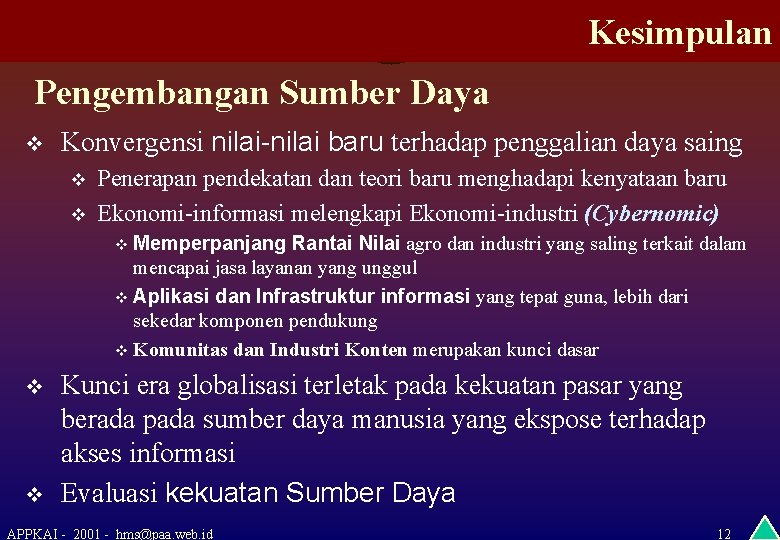 Kesimpulan Pengembangan Sumber Daya v Konvergensi nilai-nilai baru terhadap penggalian daya saing v v