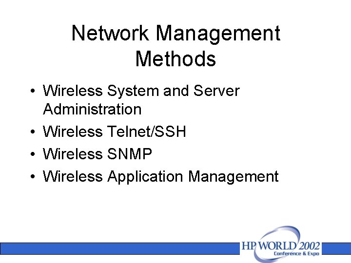 Network Management Methods • Wireless System and Server Administration • Wireless Telnet/SSH • Wireless