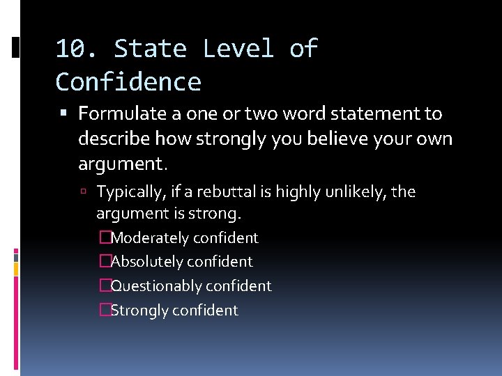 10. State Level of Confidence Formulate a one or two word statement to describe